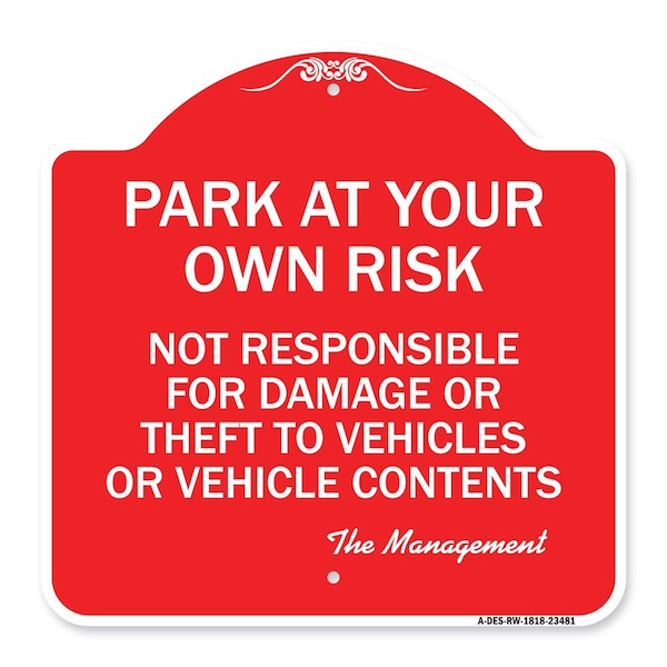 Signmission Park at Your Own Risk Not Responsible for Damage or Theft to Vehicles or Vehicle Cont, RW-1818-23481 A-DES-RW-1818-23481 - main